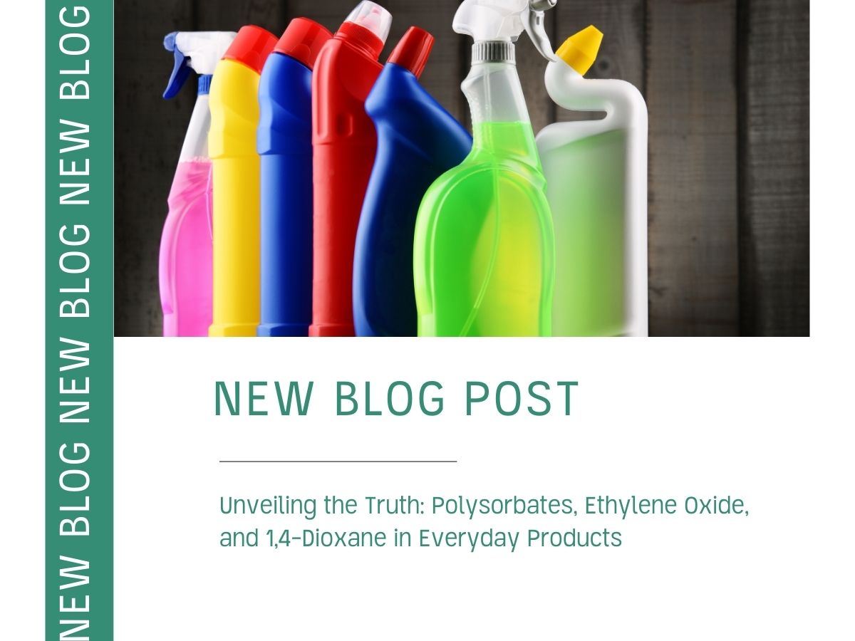 Unveiling the Truth: Polysorbates, Ethylene Oxide, and 1,4-Dioxane in Everyday Products